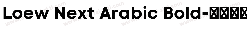 Loew Next Arabic Bold字体转换